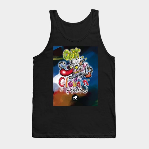 Quit CLOWNIN Around Cool Cartoon Clown - SPOOKY & Detailed Drawing Tank Top by BryanDassArt1